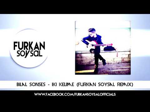 Bilal Sonses - İki Kelime (Furkan Soysal Remix)