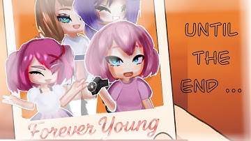 FOREVER YOUNG! - GLMV/GACHA LIFE DOKI DOKI THEME (Click me ! ^^ You won’t be disappointed) 
