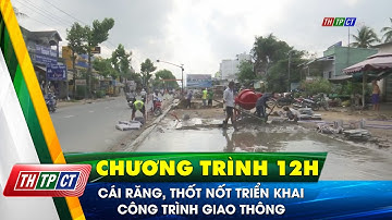 Cái Răng, Thốt Nốt triển khai công trình giao thông  | Cần Thơ TV