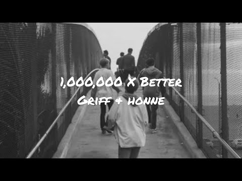 [和訳] 1,000,000 X Better - Griff & HONNE