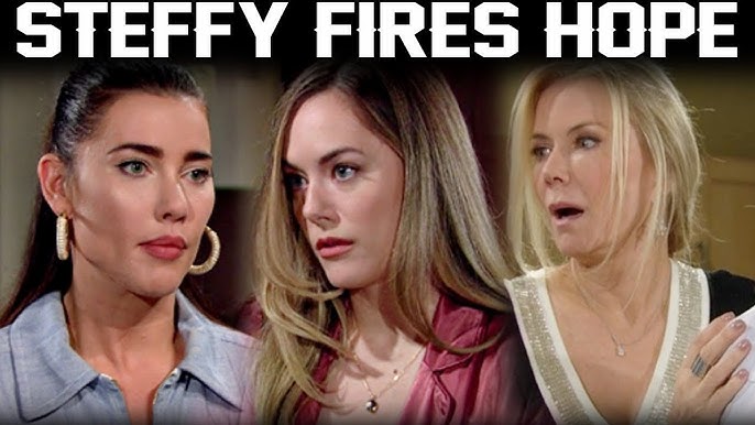Steffy Fires Hope - Brooke Makes Shocking Move CBS The Bold and the Beautiful  Spoilers - YouTube
