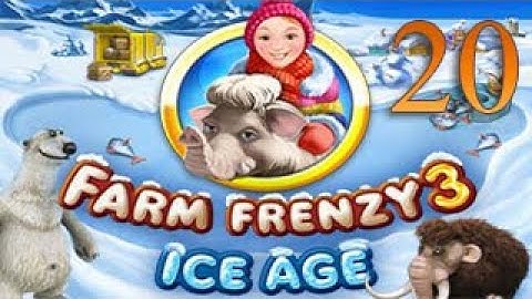 Walkthrough Farm Frenzy: Ice Age - Part 20