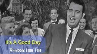 Tennessee Ernie Ford It's A Good Day