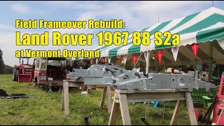 Vermont Overland Land Rover 1967 88 Series IIA Field Frameover Rebuild