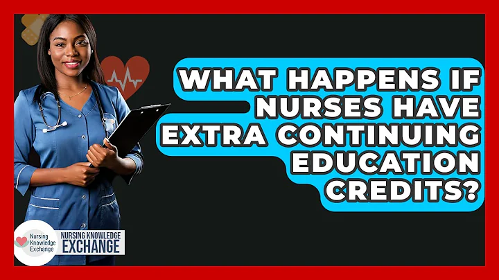 What Happens If Nurses Have Extra Continuing Education Credits? - Nursing Knowledge Exchange