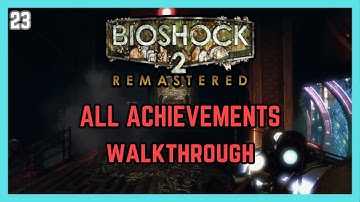 Bioshock 2 Remastered All Achievements Walkthrough - Hard Difficulty #23
