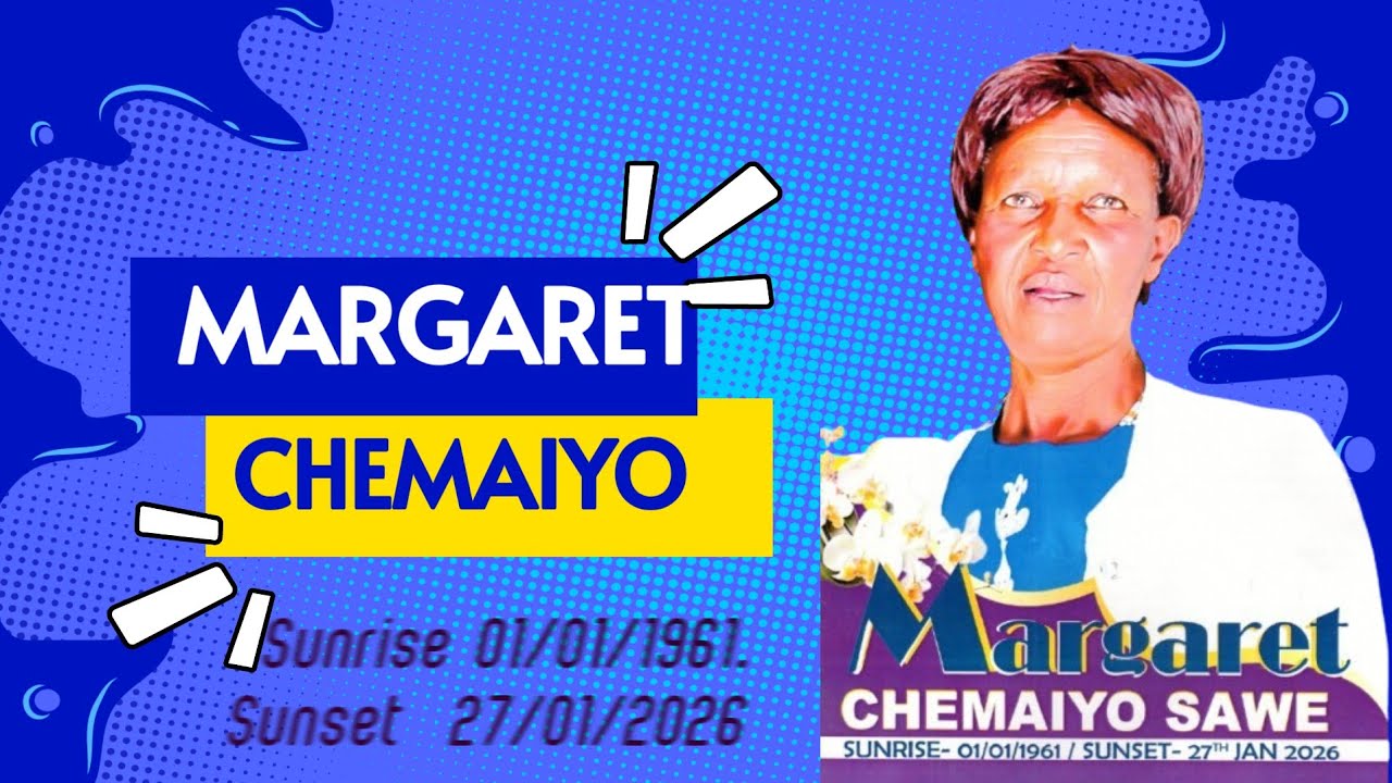 In loving memory of the late Margaret Chemaiyo Sawe,Kipsigak UG County