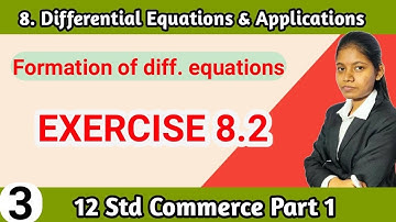 Exercise 8.2 class 12 commerce part 1 | formation of differential equations in hindi lecture no 3