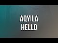 Aqyila - Hello (Lyrics)