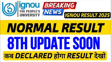 8th Update Normal Result Announced Officially 2025 Result Out Soon | Normal Result 8th Update IGNOU 