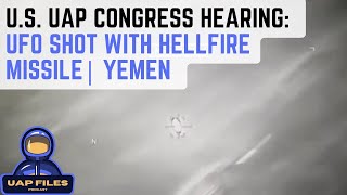Match Highlights NEW Hellfire UFO/UAP Footage Released During Congressional UAP Hearing (2025) | Yemen
