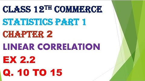 Class 12th commerce Statistics chapter 2 linear correlation EX 2.2 Q 10 #gseb #12thcommerce #stats