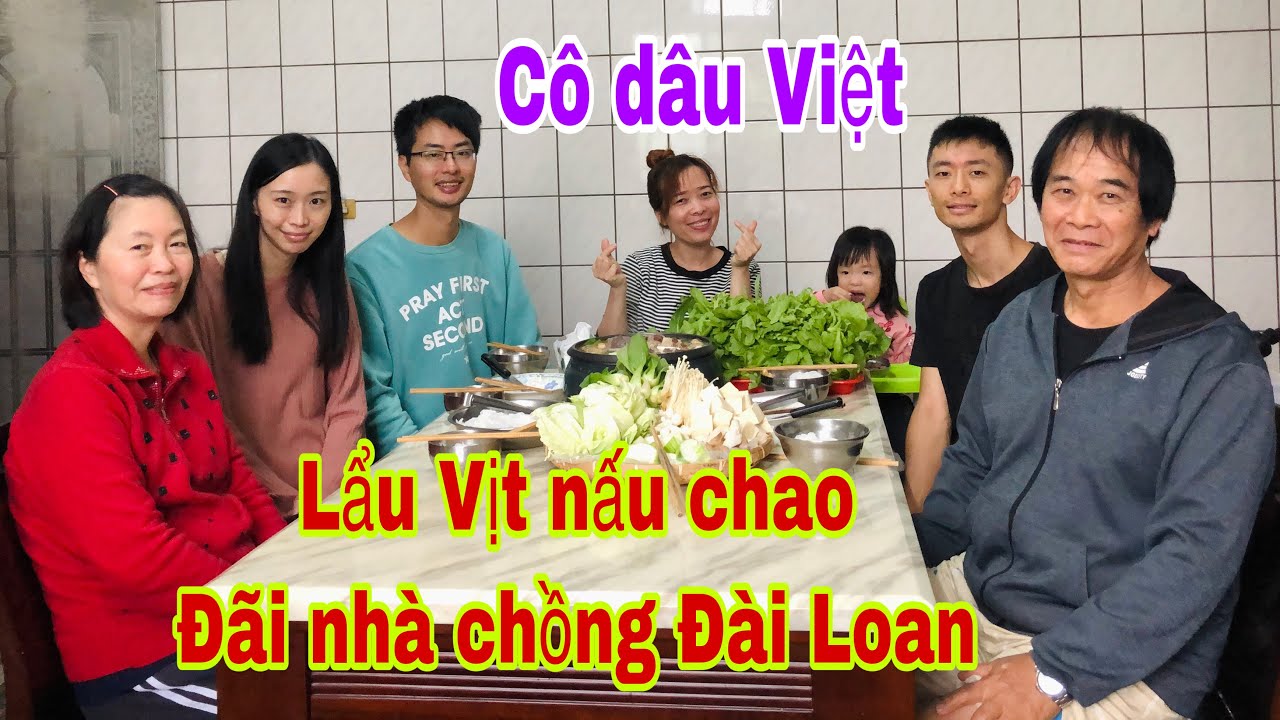 lẩu việt nam 2022 Update Cuộc sống Đài Loan | Cuối tuần cô dâu Việt Nam nấu lẩu vịt nấu chao đãi gia đình chồng Đài Loan