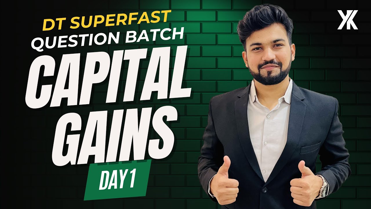 Capital Gains | CA Final DT Superfast Questions Batch - Lecture 1 | For ...