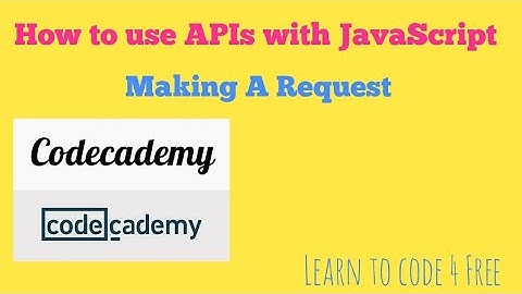 Making a Request, Codecademy,How to use APIs with Javascript