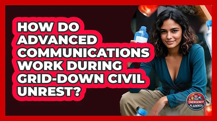 How Do Advanced Communications Work During Grid-down Civil Unrest? - Your Emergency Planner
