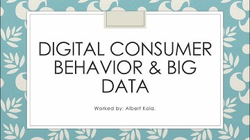 Week 3 - Digital Consumer Behavior & Big Data