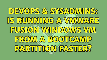 DevOps & SysAdmins: Is running a VMware Fusion windows VM from a bootcamp partition faster?