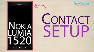 Nokia Lumia 1520 - How to setup contact