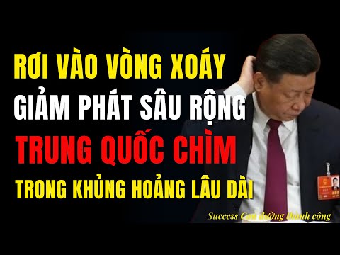 Vòng xoáy giảm phát bám rễ sâu, kinh tế Trung Quốc chìm trong khủng hoảng