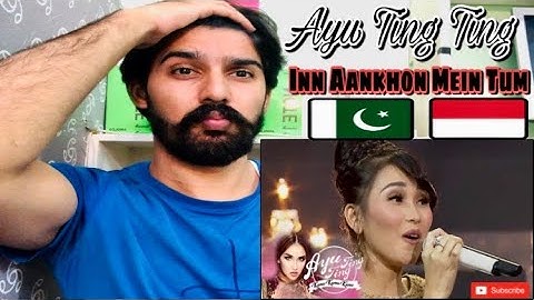 Ayu Ting Ting in ankhon mein tum kamu kamu ayu ting ting reaction 🇮🇩🇵🇰