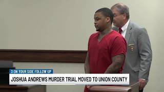 Joshua Andrews trial moved to Union County