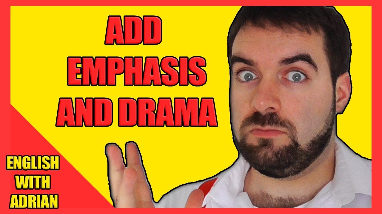 Phrases to add EMPHASIS and DRAMA to your English sentences - YouTube