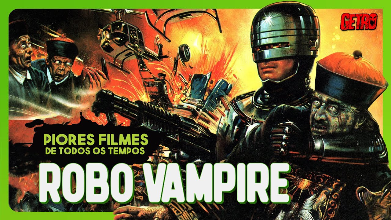 ROBO VAMPIRE | Piores Filmes de Todos os Tempos #27