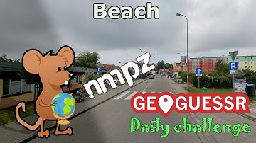 Geoguessr Daily Challenge - NMPZ - I Think There Could Be A Beach Nearby