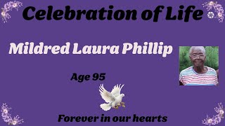 Celebration of Life Mildred Laura Phillip