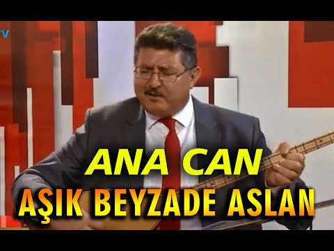 Aşık Beyzade Aslan#Ana Can#Kon Tv