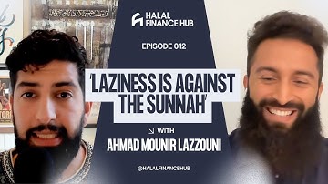 Ep 012: Laziness is AGAINST the Sunnah - Coach Mounir, TheModernMuslimMan