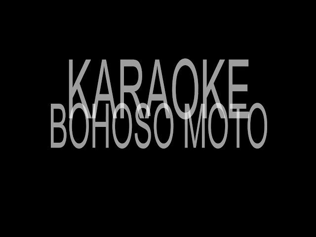 KARAOKE BOHOSO MOTO class=