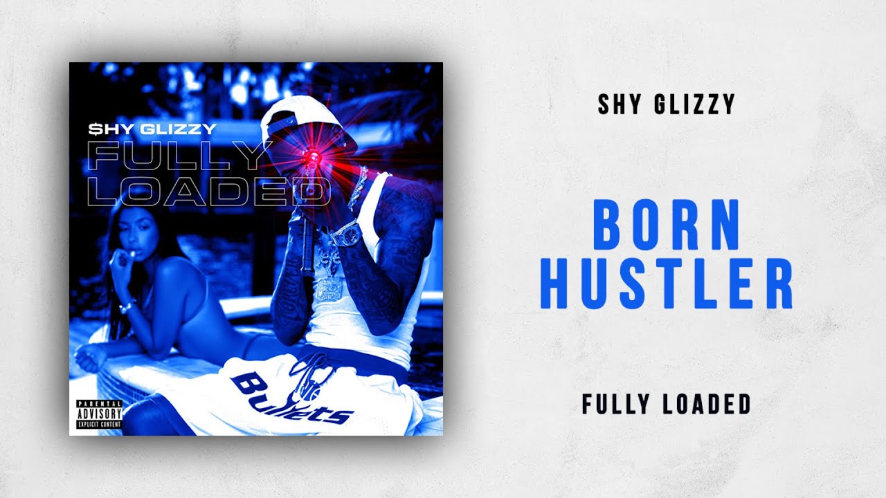 Shy Glizzy - Born Hustler (Fully Loaded) - YouTube