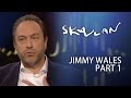 Jimmy Wales Interview - Co-founder of Wikipedia | Part 1 | Skavlan