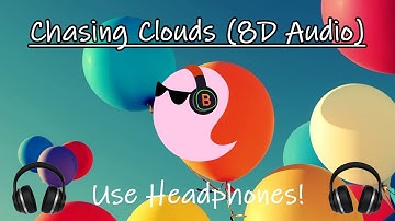 Bad Computer ft. Danyka Nadeau - Chasing Clouds (8D Audio 🎧)