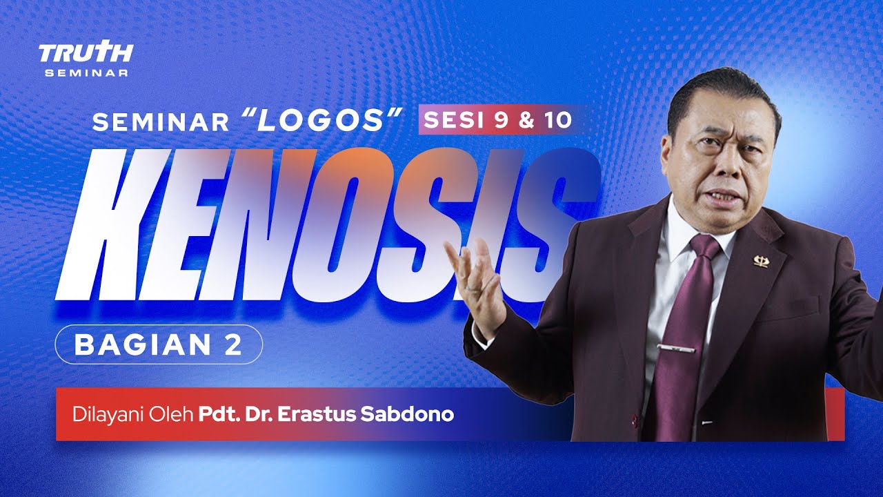 LOGOS (9 &10) : KENOSIS : Bag. 2 | Pdt. Dr. Erastus Sabdono | 15 Juli 2023 | 09.00 WIB