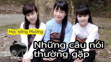 Tiếng dân tộc - Học tiếng Mường - phần 2: Những câu nói thường gặp | Trai Xứ Mường