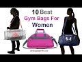 Best Gym Bags For Women | Ten Best Stylish Cheap Designer Gym Bags For Women.