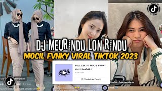 DJ LON RINDU LON RINDU MEURINDU MOCIL FVNKY VIRAL TIKTOK 2023