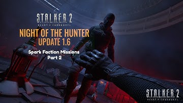 S.T.A.L.K.E.R.2 Heart of Chornobyl | 4K Gameplay Walkthrough | Spark Faction Missions | Part 2