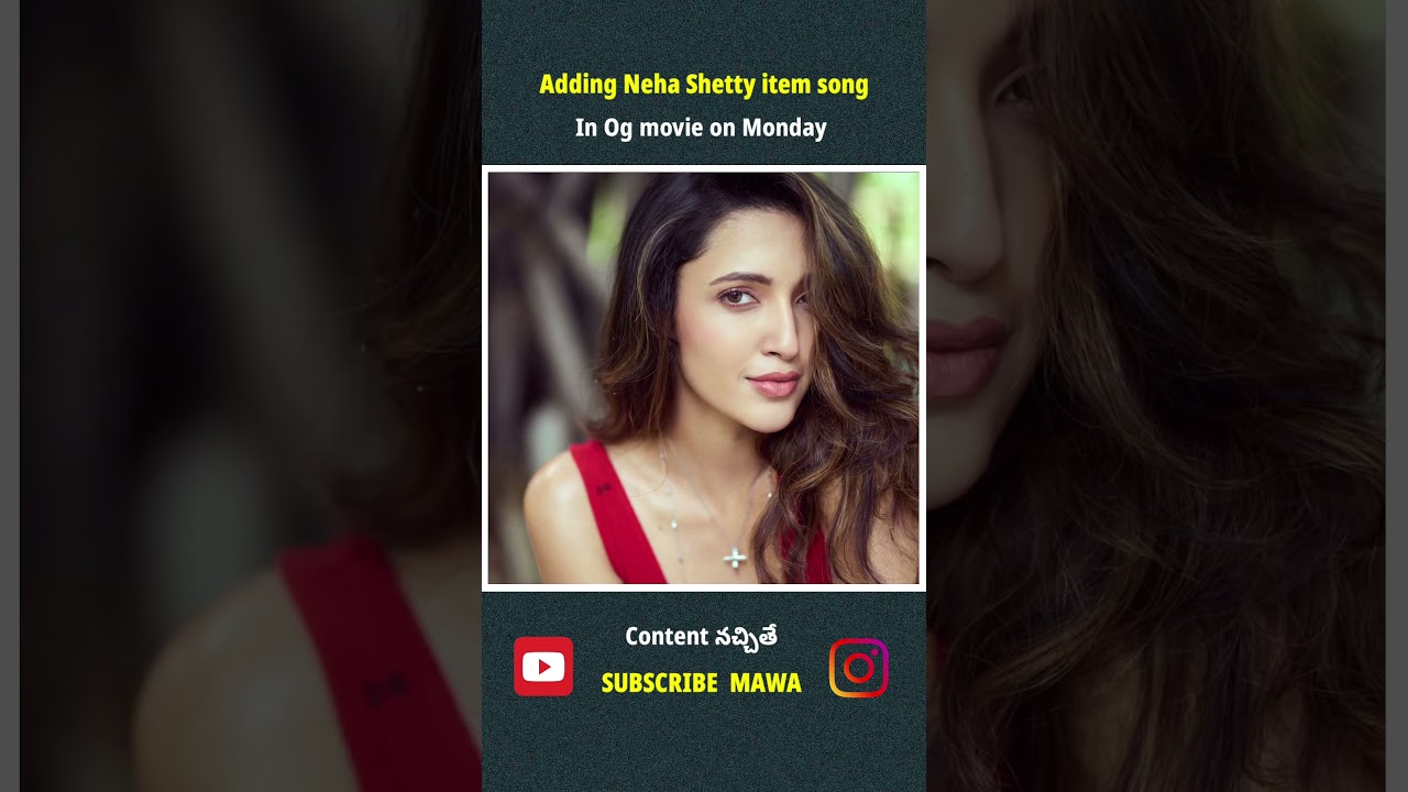 adding Neha Shetty song in og movie 