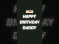 Happy Birthday Daddy 🥳❤👑 #shorts #status #daddy #papa #viral #happybirthday #new