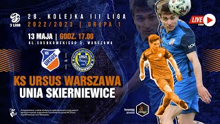 KS Ursus Warszawa vs Unia Skierniewice | 13 maja 2023 r. godz. 17.00