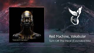 PREMIERE: Red Machine, Vakabular  - Turn Off The Heat  (Extended Mix) [Holly Stone]
