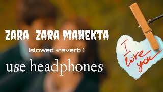 Zara Zara mehekta Hai female version slowed and reverb