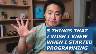 5 Things That I Wish I Knew When I Started Programming