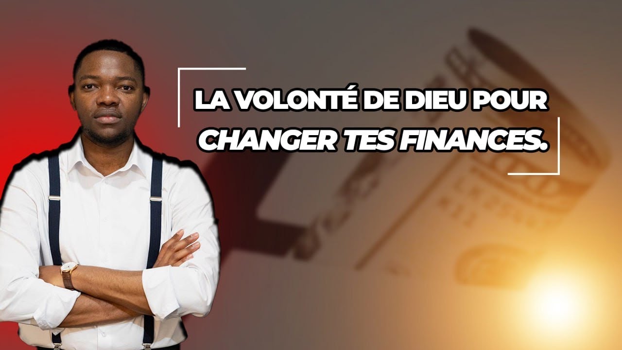 La volonté de Dieu pour transformer tes FINANCES