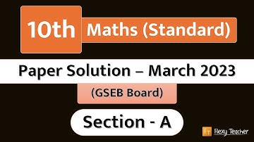 Std 10 Maths(Standard) - GSEB - Board Paper Solution - March 2023 - Section A