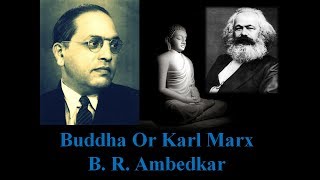 Buddha or Karl Marx - B. R. Ambedkar